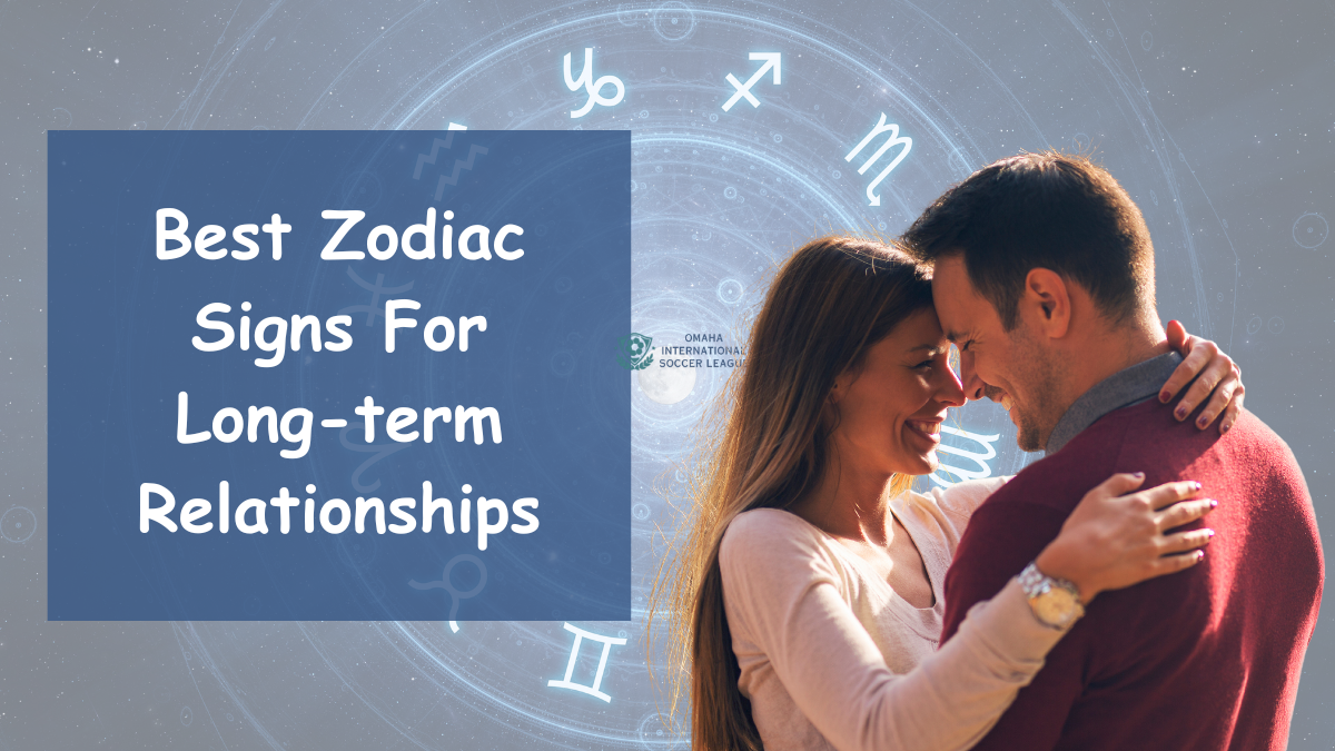 Best Zodiac Signs For Long-term Relationships