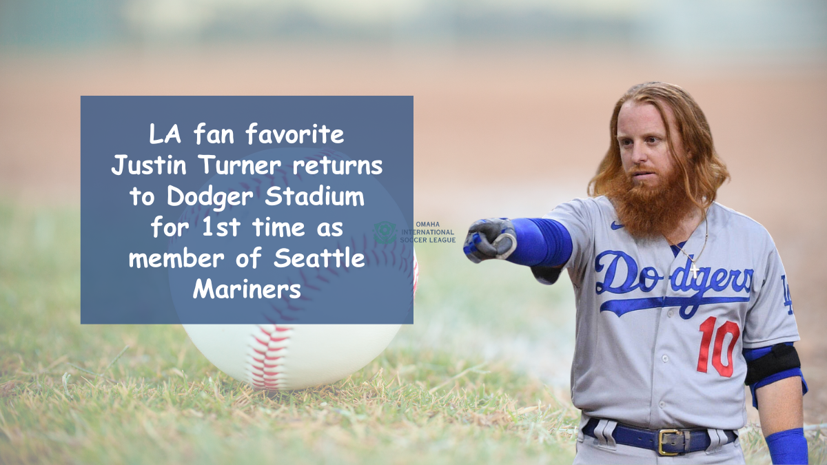 LA fan favorite Justin Turner returns to Dodger Stadium for 1st time as member of Seattle Mariners