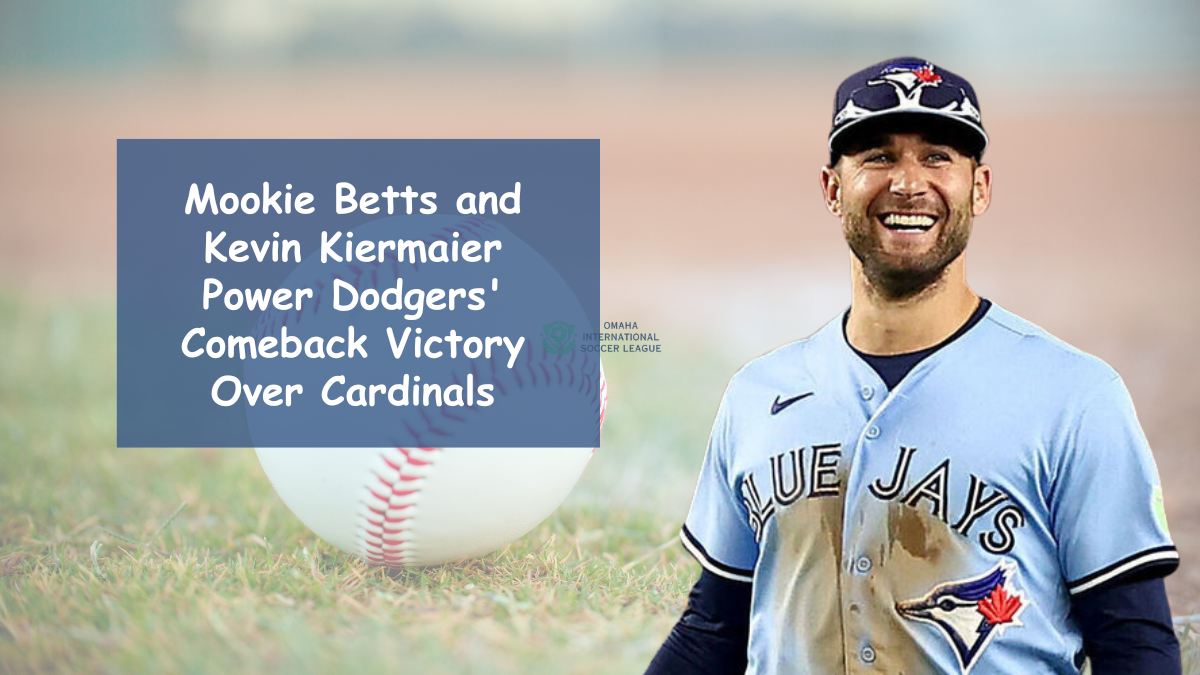 Mookie Betts and Kevin Kiermaier Power Dodgers' Comeback Victory Over Cardinals