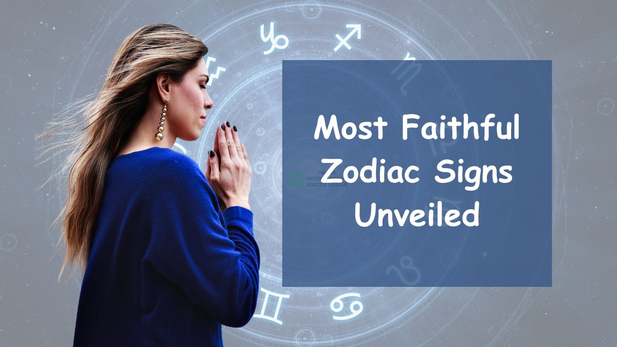 Most Faithful Zodiac Signs Unveiled