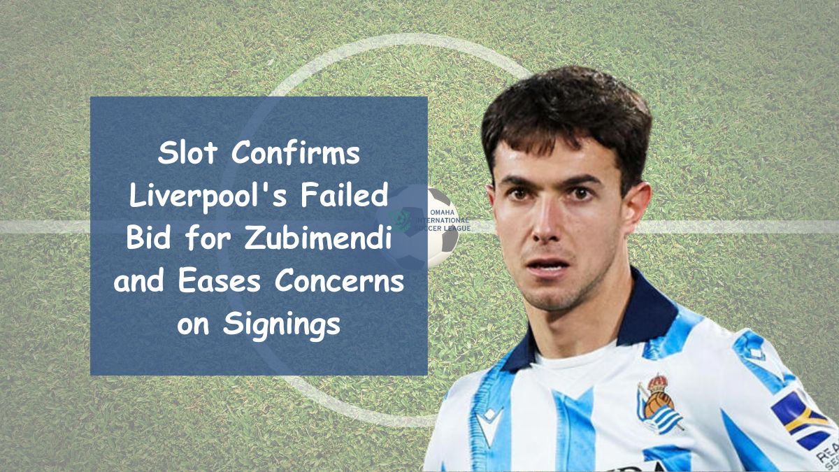 Slot Confirms Liverpool's Failed Bid for Zubimendi and Eases Concerns on Signings