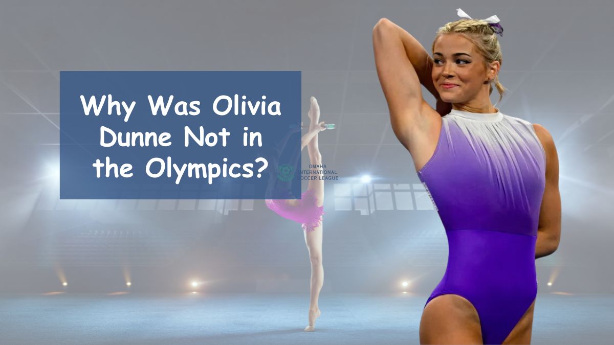 Why Was Olivia Dunne Not in the Olympics?